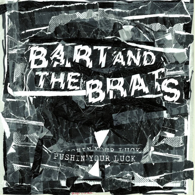 Bart And The Brats - Pushin' Your Luck