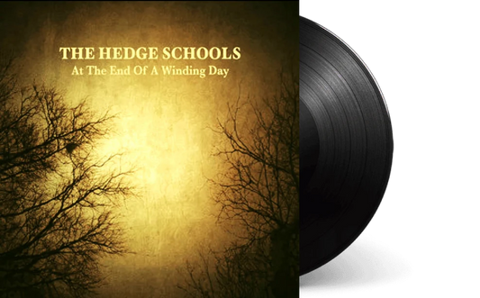 Hedge Schools - At The End Of A Winding Day