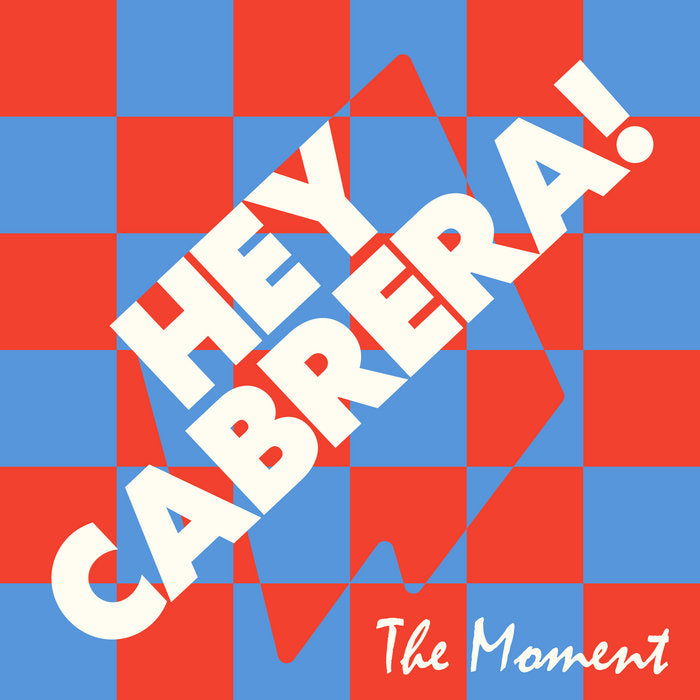 Hey Cabrera- The Moment