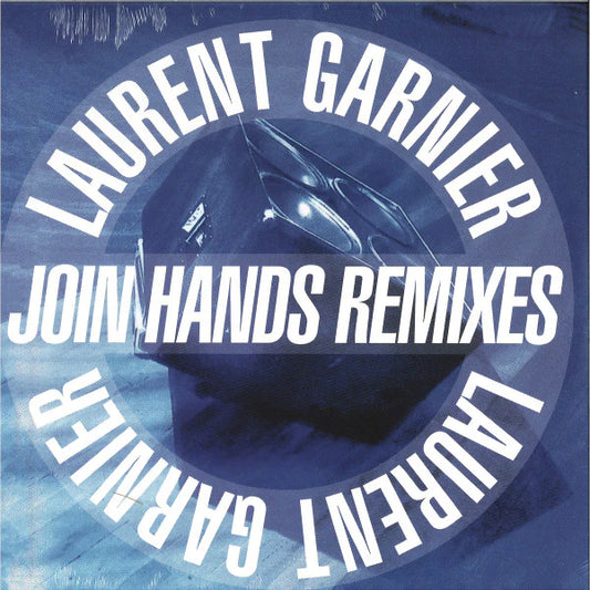 Laurent Garnier - Join Hands Remixes