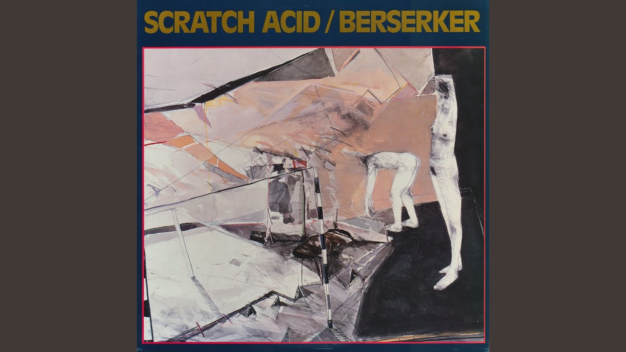Scratch Acid - Scratch Acid / Berserker Eps