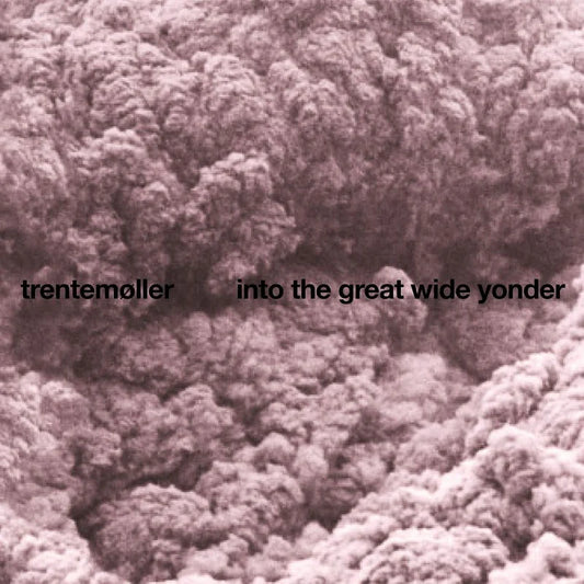 trentmøller- into the great wide yonder