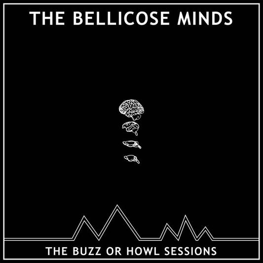 Bellicose Minds - The Buzz Or Howl