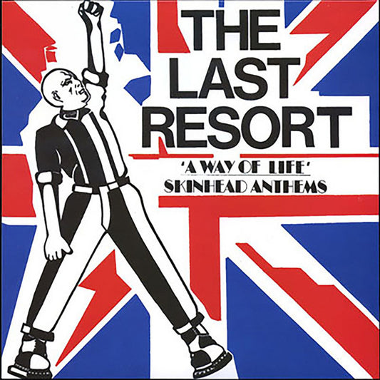 Last Resort - "A Way Of Life" Skinhead Anthems