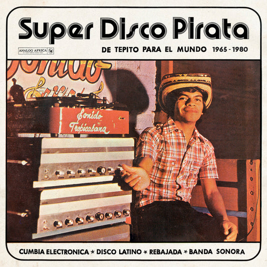 Analog Africa - Super Disco Pirata De Tepito Para El Mundo 1965 to 1980