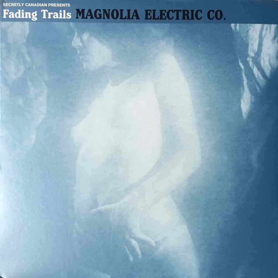 Magnolia Electric Co - Fading Trails