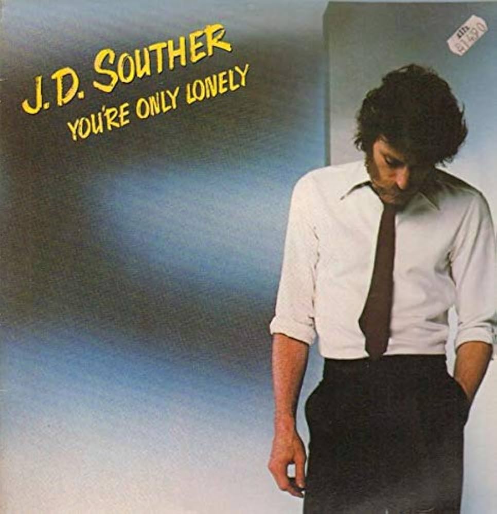 JD Souther - You're Only Lonely