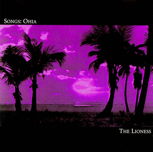 Songs:Ohia - The Lioness