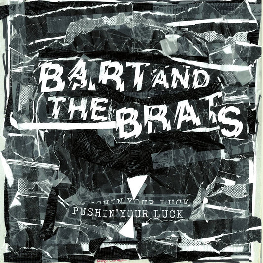 Bart And The Brats - Pushin' Your Luck