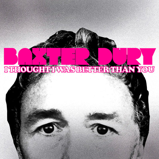 Baxter Dury - I Thought I Was Better Than You