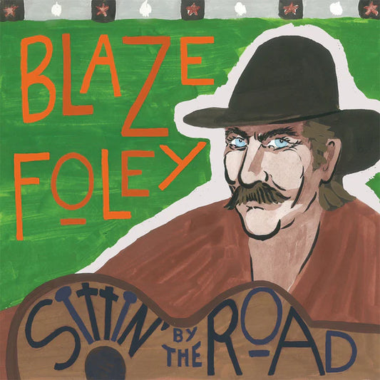 Blaze Foley - Sittin' By The Road (NOV 7)
