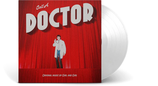 Call A Doctor - Original Music By Girl & Girl (White Vinyl Loser Edition)