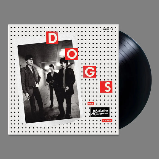 The Dogs - The Melodies Massacre Years