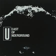East of Underground - East of Underground