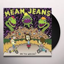 Mean Jeans - Are You Serious?