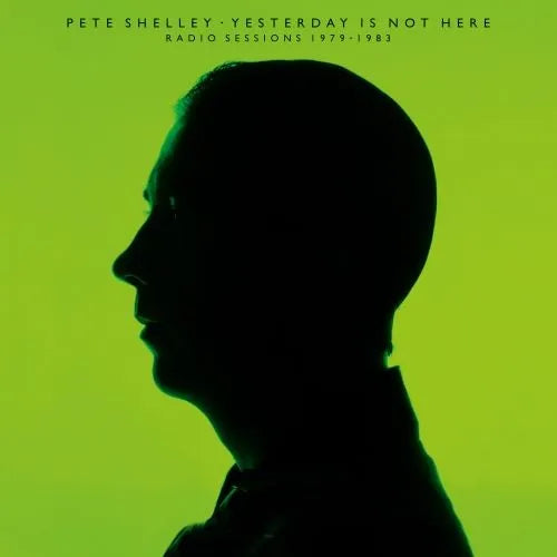 Pete Shelley - Yesterday Is Not Here RSD 25