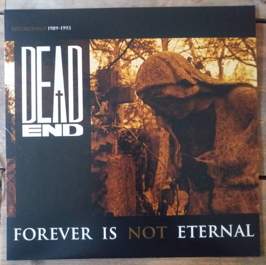 Dead End - Forever Is Not Eternal 1989 to 1993