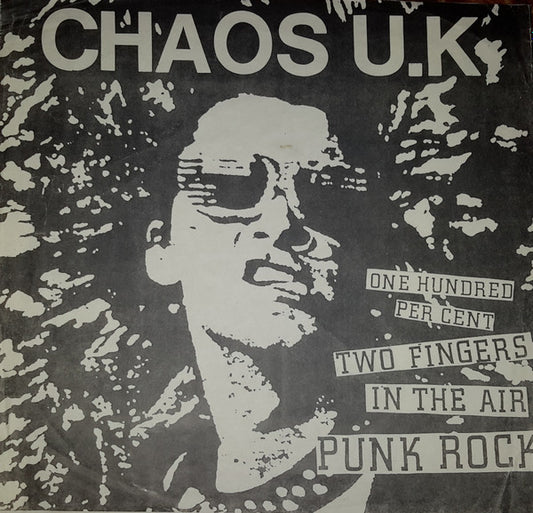 Chaos U.K - One Hundred Per Cent Two Fingers In The Air Punk Rock