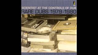 Scientist at the Control of Dub - Rare Dubs 1979 / 1980