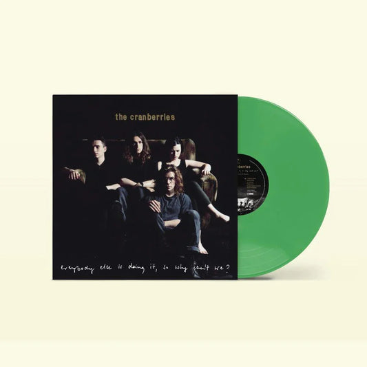 The Cranberries - Everybody Else Is Doing It, So Why Can't We? (Limited Edition Green Vinyl) NAD 2023
