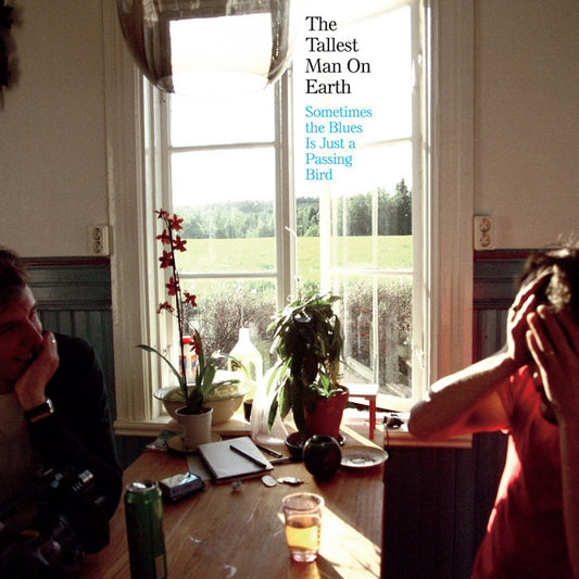 Tallest Man On Earth - Sometimes The Blues Is Just A Passing Bird SEPT 18